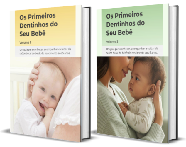 Ebooks Os Primeiros Dentinhos do Seu Bebê — Volume 1 e Volume 2